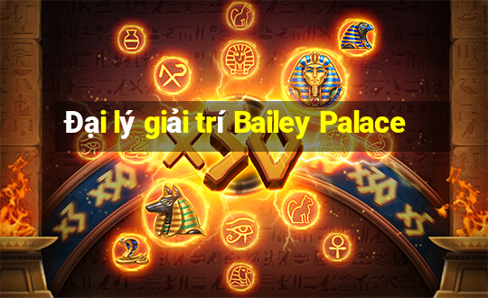 Đại lý giải trí Bailey Palace