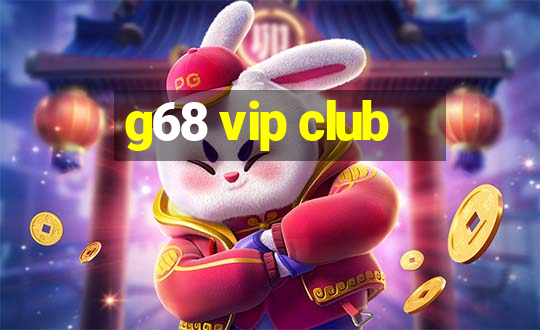 g68 vip club