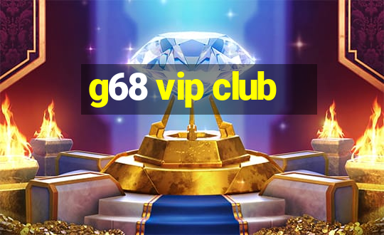 g68 vip club