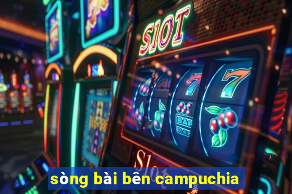 sòng bài bên campuchia