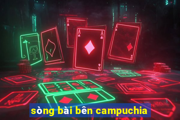 sòng bài bên campuchia