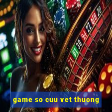 game so cuu vet thuong