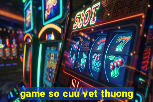 game so cuu vet thuong