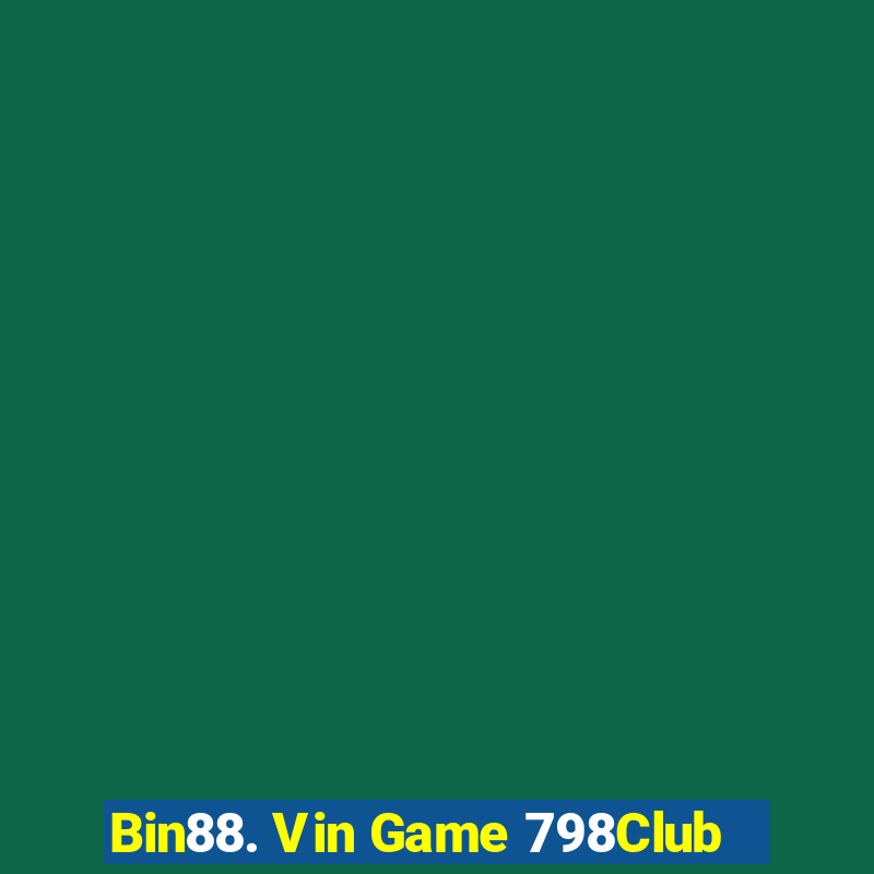 Bin88. Vin Game 798Club