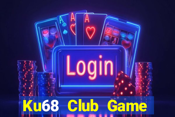 Ku68 Club Game Bài Cào