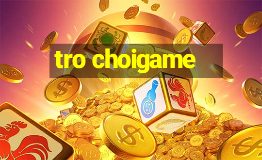 tro choigame