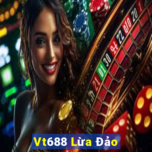 Vt688 Lừa Đảo