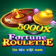 tin tức việt nam