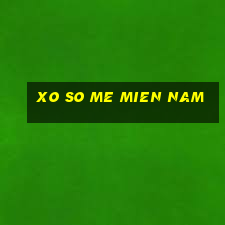 xo so me mien nam