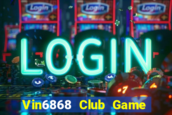 Vin6868 Club Game Bài Pc