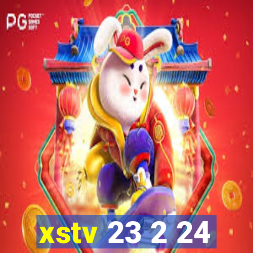 xstv 23 2 24