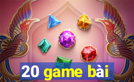 20 game bài