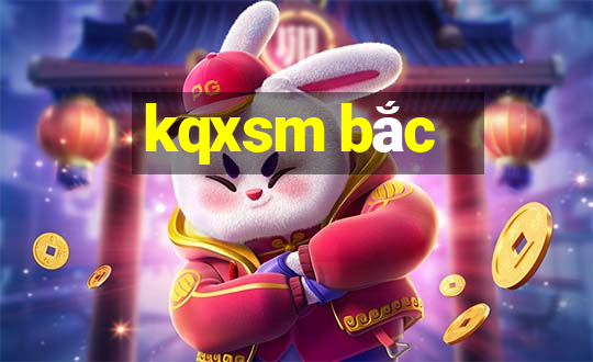 kqxsm bắc