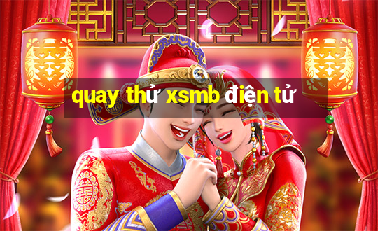 quay thử xsmb điện tử