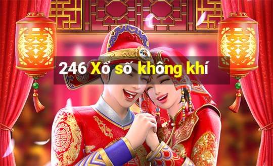 246 Xổ số không khí