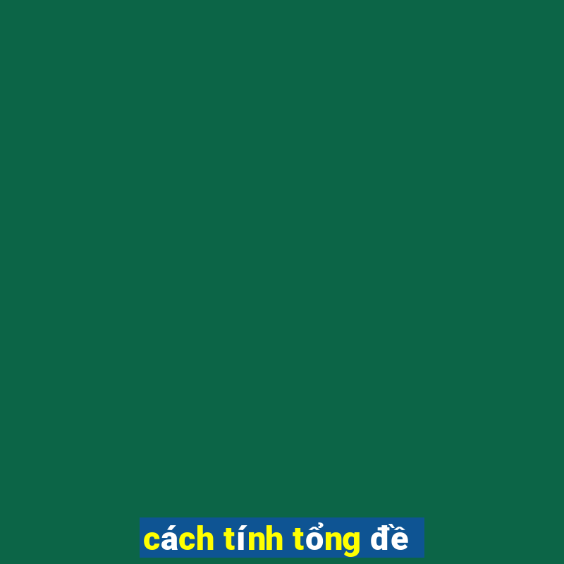 cách tính tổng đề