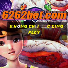 không chơi được zingplay