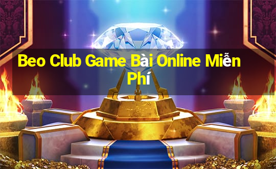 Beo Club Game Bài Online Miễn Phí