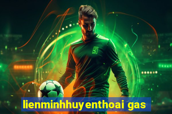 lienminhhuyenthoai gas