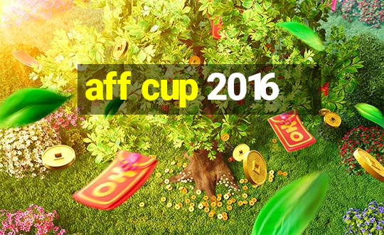 aff cup 2016