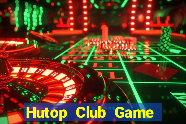 Hutop Club Game Bài 2022