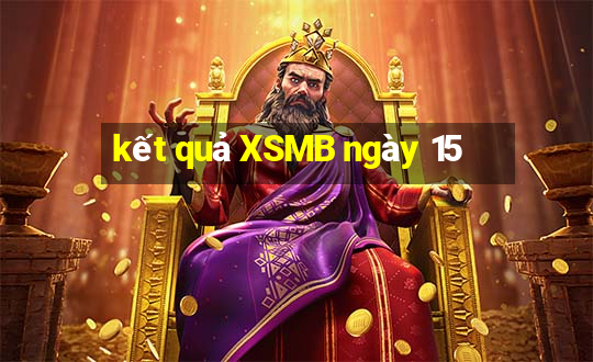 kết quả XSMB ngày 15