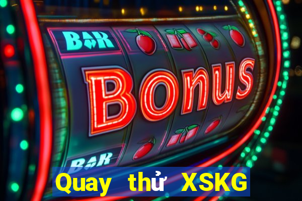 Quay thử XSKG ngày 25