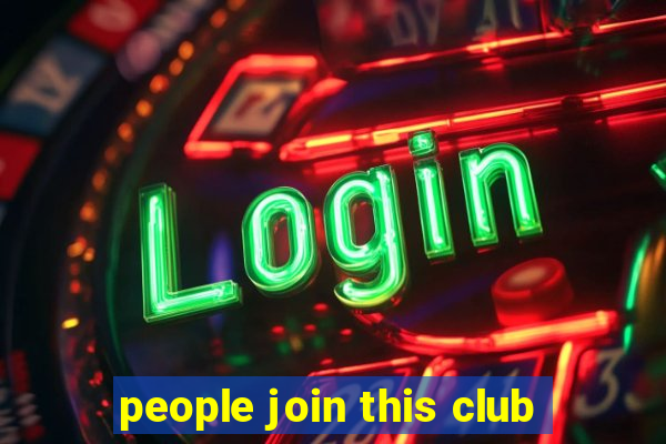 people join this club