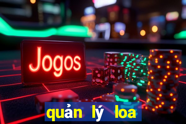 quản lý loa công viên