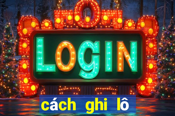 cách ghi lô đề online