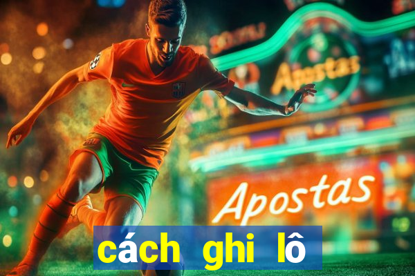 cách ghi lô đề online