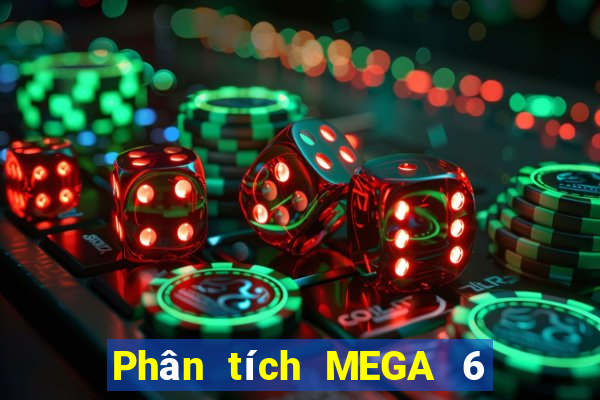 Phân tích MEGA 6 45 ngày 20