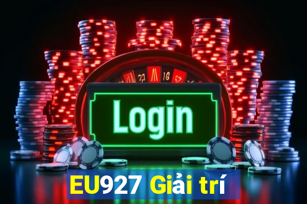 EU927 Giải trí