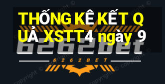 THỐNG KÊ KẾT QUẢ XSTT4 ngày 9