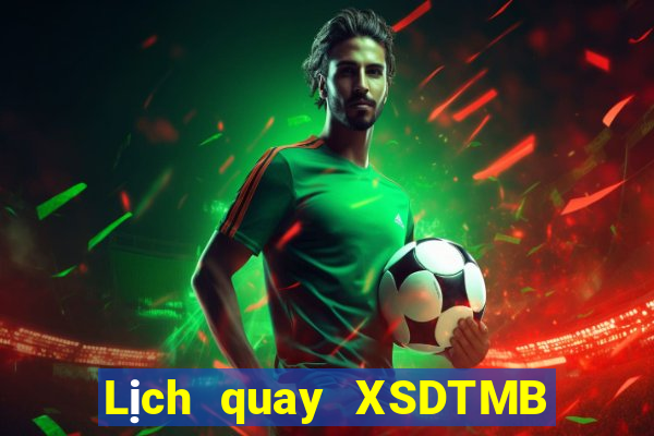 Lịch quay XSDTMB ngày 12