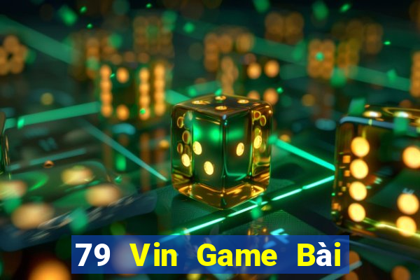 79 Vin Game Bài Online Uy Tín