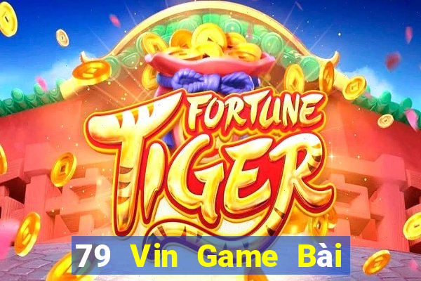 79 Vin Game Bài Online Uy Tín