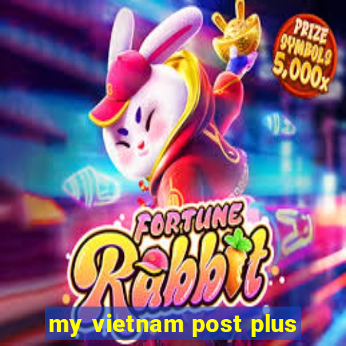 my vietnam post plus