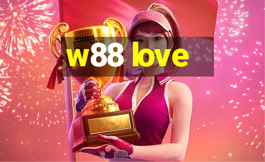 w88 love