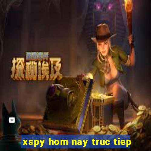 xspy hom nay truc tiep