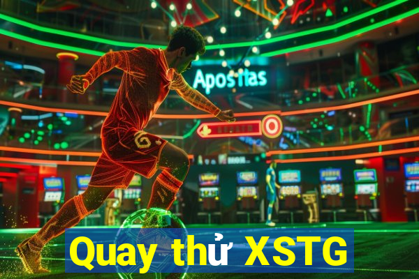 Quay thử XSTG