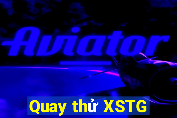 Quay thử XSTG