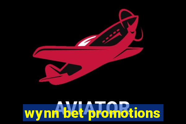 wynn bet promotions