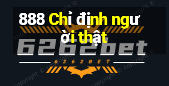 888 Chỉ định người thật