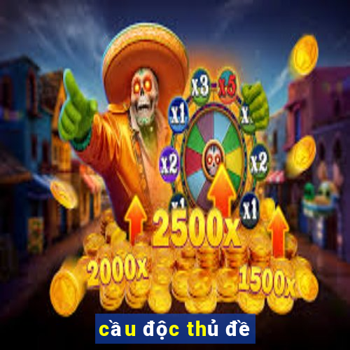 cau doc thu de