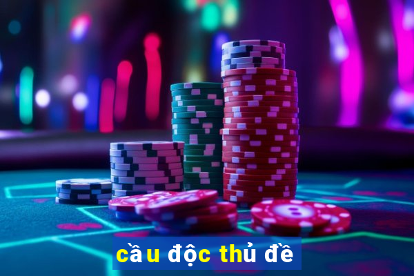 cau doc thu de