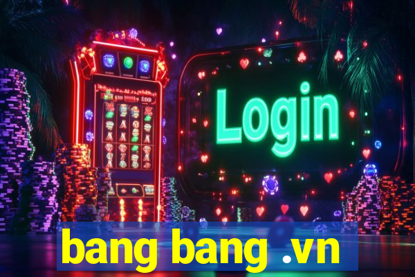 bang bang .vn