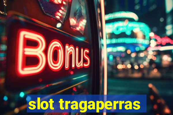 slot tragaperras