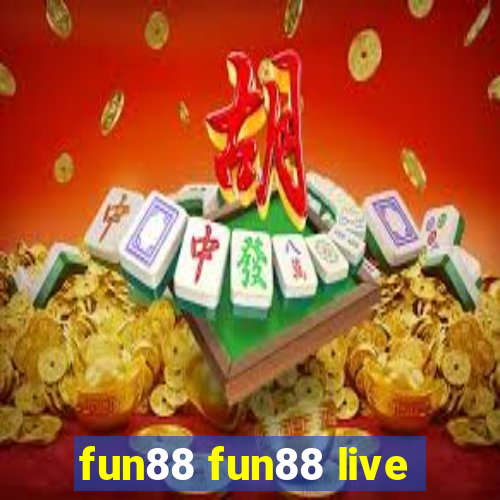 fun88 fun88 live