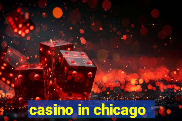 casino in chicago